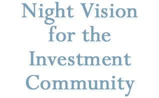Night Vision for the Investment Community